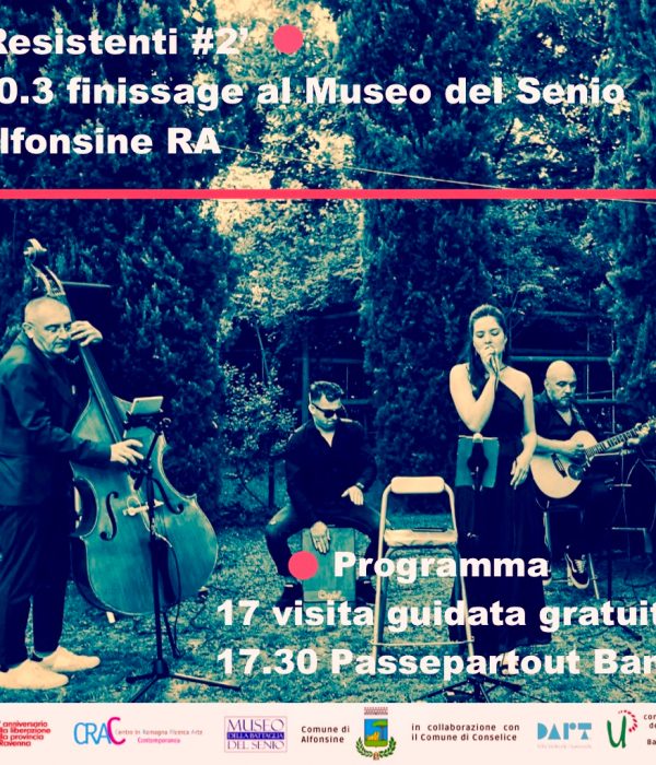 Finissage ’Resistenti #2 – corpi d’arte e mutazioni sociali’ al Museo del Senio di Alfonsine
