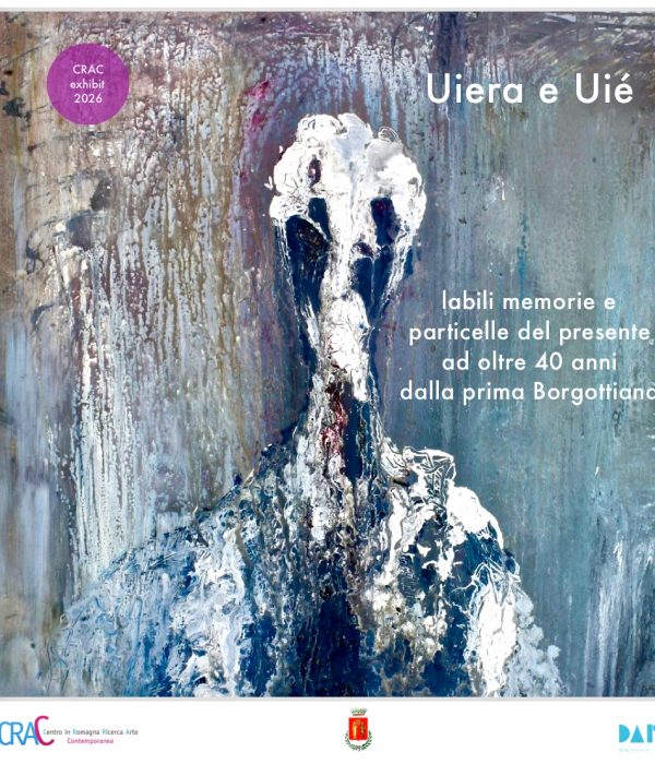 ‘Uierà e Uiè’ – fino al 28.7